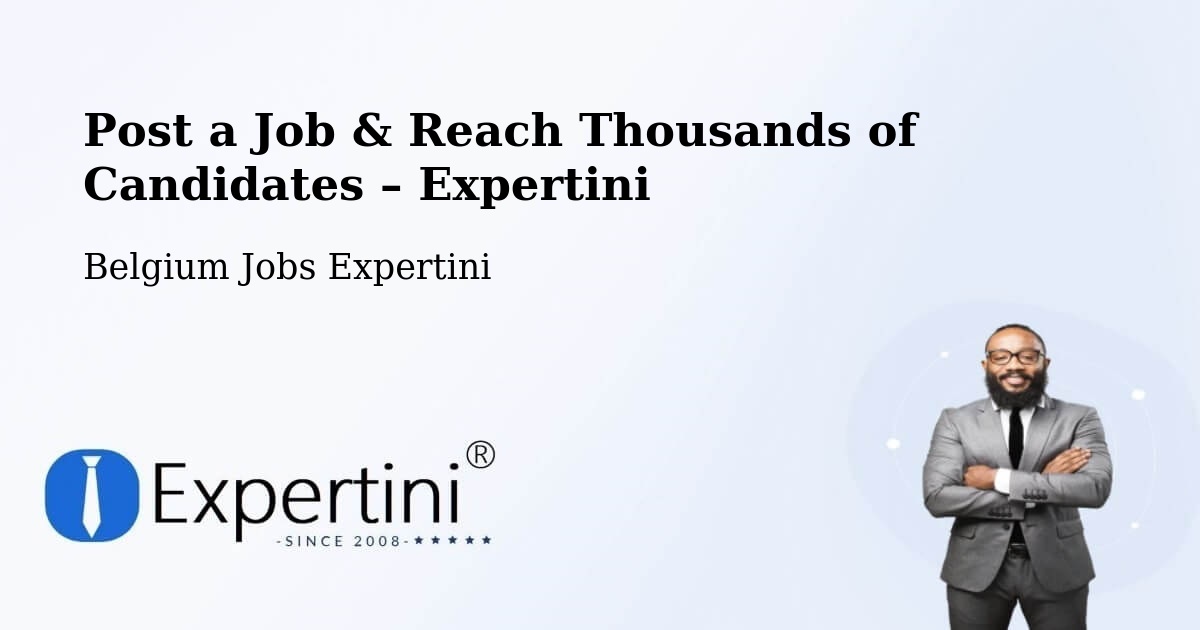 Post a Job in Courcelles – Hire the Right Talent - Courcelles, Belgium Jobs Expertini