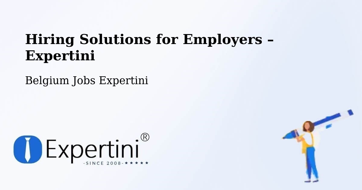 Hiring Solutions for Employers in Courcelles - Courcelles, Belgium Jobs Expertini
