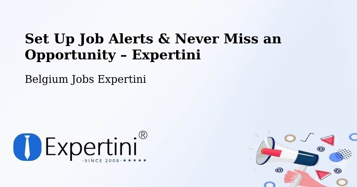 Job Alerts Guide – Get Notified About New Jobs in Courcelles - Courcelles, Belgium Jobs Expertini