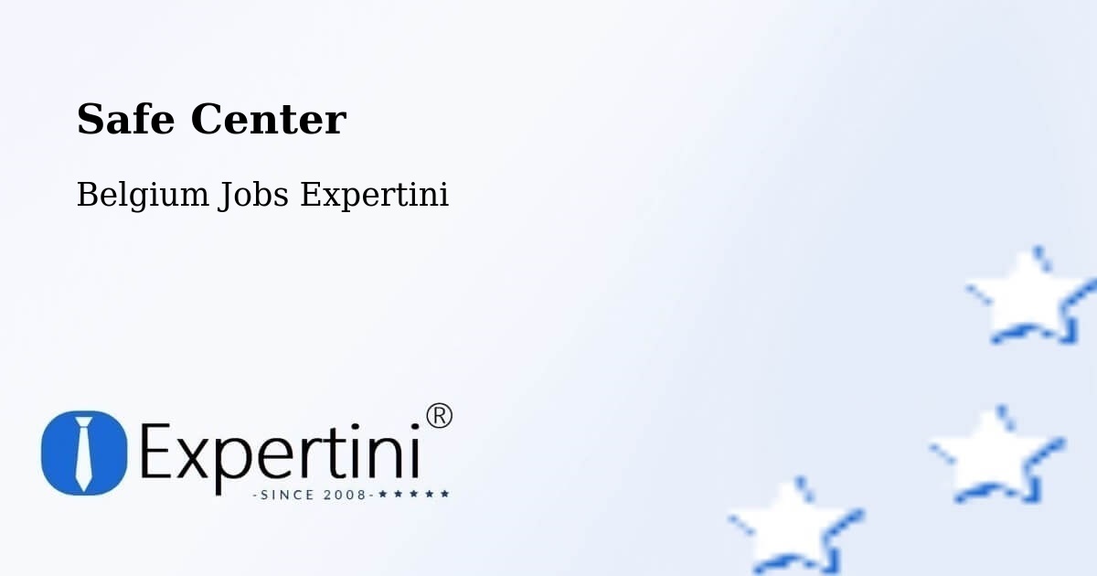 Safety Center – Courcelles - Belgium Jobs Expertini